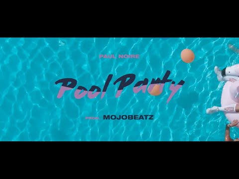 PAUL NOIRE - POOL PARTY (Prod. MOJOBEATZ) OFFICIAL VIDEO