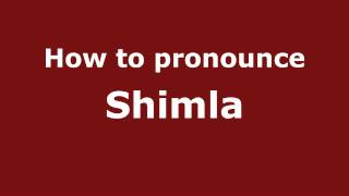 How to pronounce Shimla