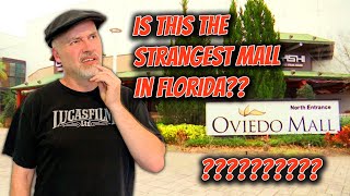 Is Oviedo Mall The Strangest Shopping Mall In Florida Take A Look And Decide For Yourself!