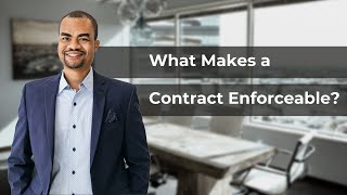 What Makes a Contract Enforceable?