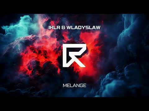 IKLR & Wladyslaw - Melange⚡️Future Rave Music