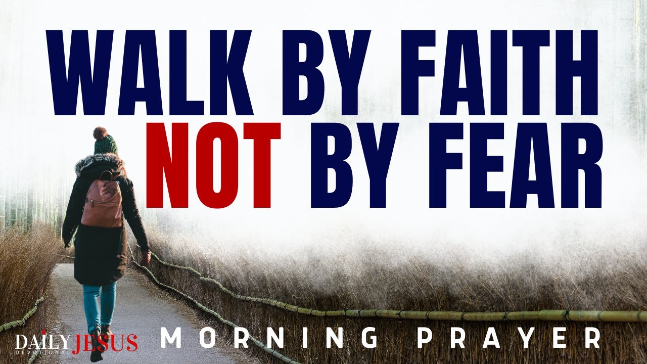 Overcome Fear with Faith | Morning Prayer for Peace and Courage