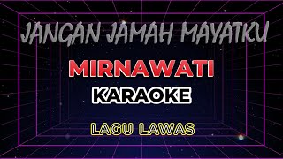 Download lagu JANGAN JAMAH MAYATKU  Vokal R Karaoke  dengan Lirik  by Mirnawati mp3