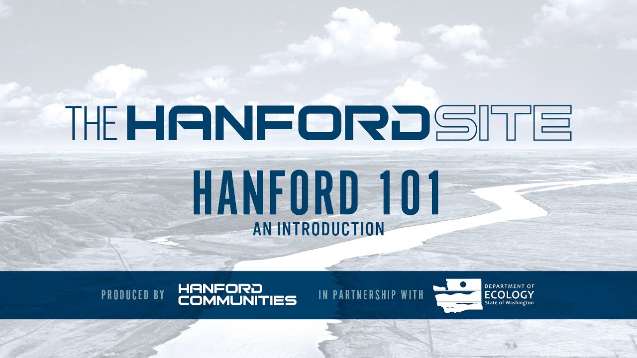 Hanford 101 – An Introduction