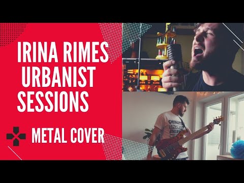 IRINA RIMES | URBANIST SESSIONS | METAL COVER | Mihai Gh X Serban