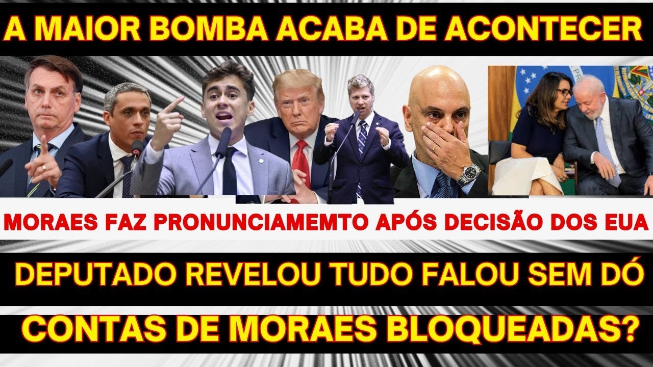 MORAES FAZ PRONUNCIAMENTO APÓS DECISÃO NOS EUA CONTAS BLOQUEADAS? A MAIOR BOMBA ACABA DE ACONTECER