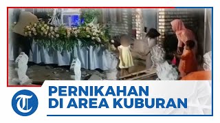 Viral Video Momen Resepsi Pernikahan di Tengah Area Kuburan di Atas Makam, Tuai Pro dan Kontra