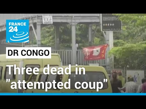 Three dead in "attempted coup" in DR Congo • FRANCE 24 English