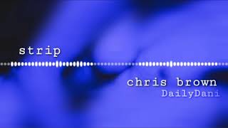 Strip - Chris Brown (Slowed)