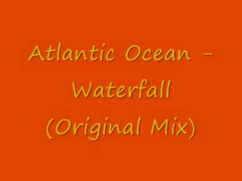 Atlantic Ocean - Waterfall (Original Mix).wmv
