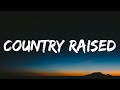 Upchurch - Country Raised (Lyrics) Ft. Petey Pablo