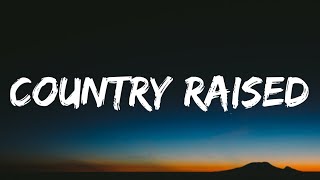 Upchurch - Country Raised (Lyrics) Ft. Petey Pablo