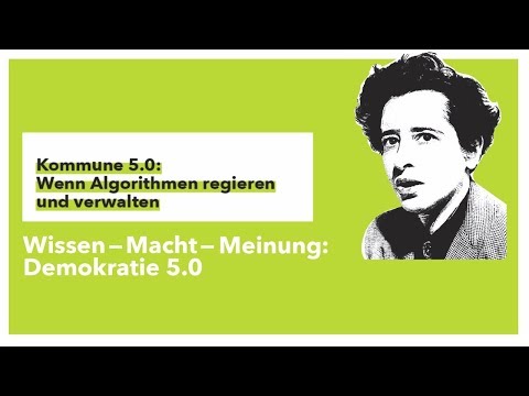 Hannah-Arendt-Tage: "Kommune 5.0: Wenn Algorithmen regieren und verwalten"