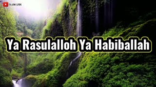 Download lagu Ya Rasulalloh Ya Habiballah [LIRIK] mp3