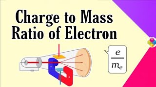 Charge to Mass Ratio of Electron | Thomson's Experiment | Class 11th & 12th | Science