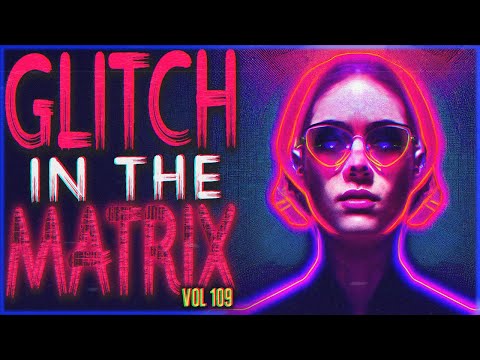 9 TRUE Glitch In The Matrix Stories That Will Make You Forget You Exist (Vol. 109)