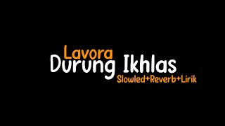Download lagu Durung Ikhlas-Lavora (Slowled Reverb Lirik) mp3