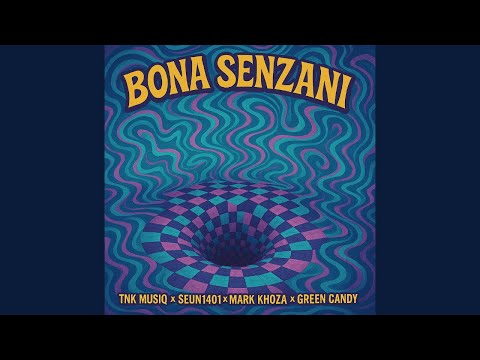 TNK MusiQ, Seun1401, Mark Khoza & Green Candy - Bona Senzani (Official Audio)
