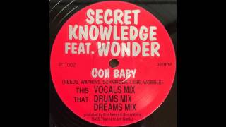 Secret Knowledge Feat. Wonder - Ooh Baby (Drums Mix) (1993)