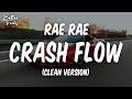 Rae Rae Crash Flow Ft TaeMan Clean Crash Flow Clean