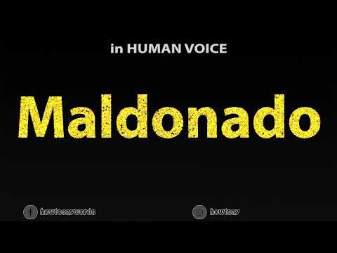 How To Pronounce Maldonado