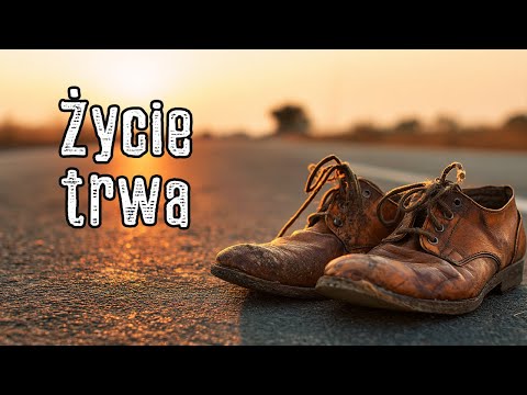 Ten utwór zmienia sposób patrzenia na życie - Życie trwa. Po prostu posłuchaj tej polskiej ballady.