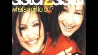 Sister2Sister - What&#39;s a Girl To Do - Almighty Remix
