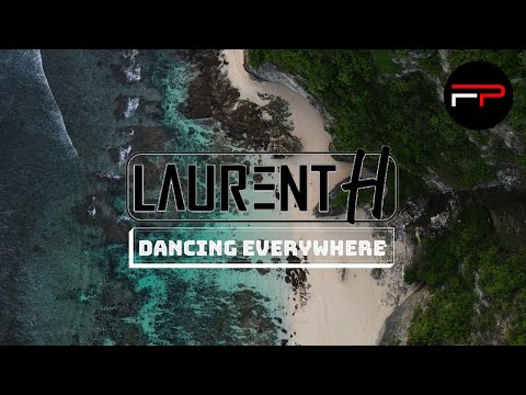 Laurent H. - Dancing Everywhere (Official Video)