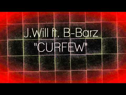 J.Will - Curfew ft. B-Barz