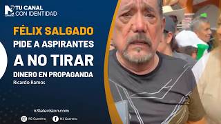 Félix Salgado pide a aspirantes a no tirar dinero en propaganda
