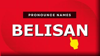 How to pronounce Belisan