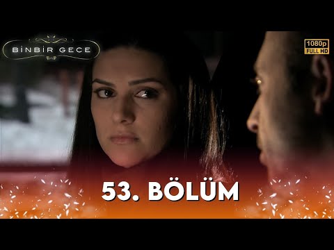 Binbir Gece - 53. Bölüm FULL HD