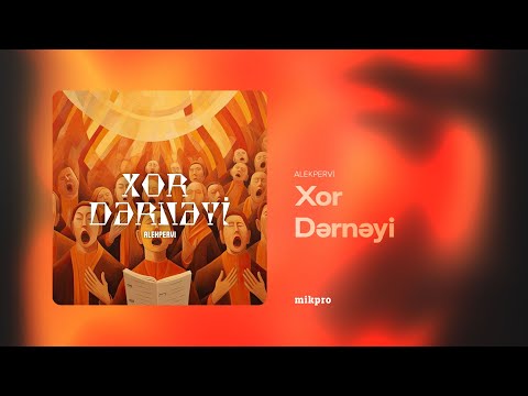 Alekpervi — Xor Dərnəyi (Rəsmi Audio)