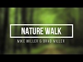 Mike Miller x Brad Miller | Nature Walk (Lyric Video)