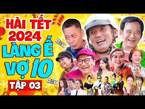 Hài Tết Mới Nhất 2024 | LÀNG Ế VỢ 10 - Tập 3 | Phim Hài Chiến Thắng, Bình Trọng, Quang Tèo, Quốc Anh