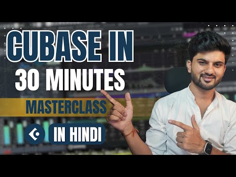 Learn Cubase in 30 Minutes (IN HINDI) | Tanmay Sancheti | Cubase Tutorials