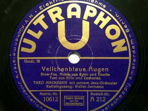 Theo Mackeben Jazzorchester, Refrain: Walter Jurmann, Veilchenblaue Augen, Slowfox, 1930