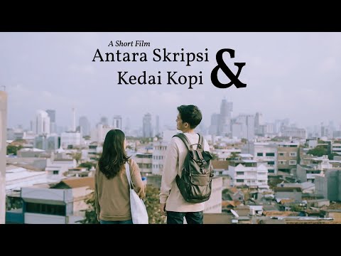 Antara Skripsi dan Kedai Kopi - Film Pendek (Short Movie)