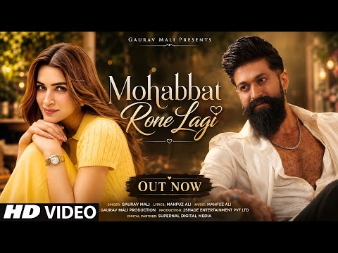 New Song 2026 | New Hindi Song | Mohabbat Rone Lagi | Yash | Kriti Sanon | New Song