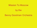 Benny Goodman - Mission To Moscow