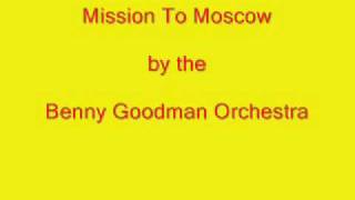 Benny Goodman - Mission To Moscow