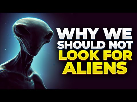 Why we should not look for aliens ?