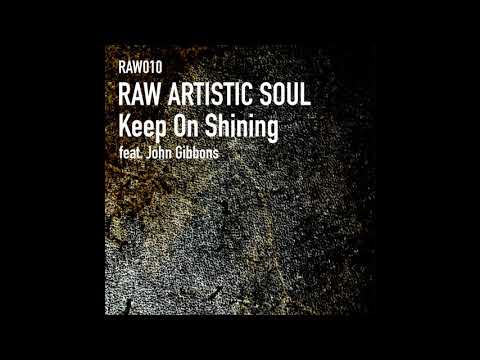 Raw Artistic Soul feat. John Gibbons - Keep On Shining (Soul Beats)