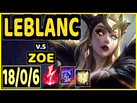 LAVA (LEBLANC) vs ZOE - 18/0/6 KDA MID GAMEPLAY - KR Ranked DIAMOND