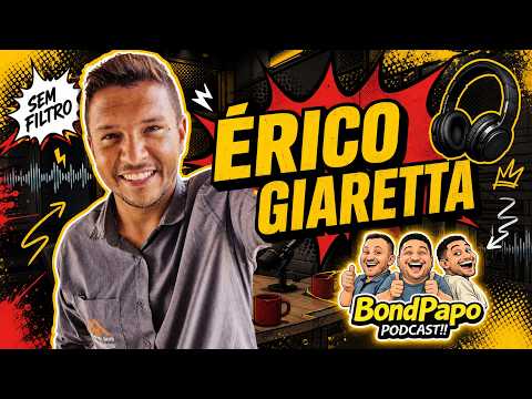 Érico Giaretta no Podcast BondPapo