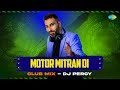 Motor Mitran Di Club Mix DJ Percy Harcharan Grewal Surinder Kaur New Punjabi Song 2023