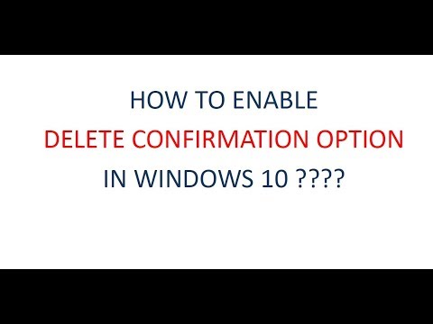 How to Enable Delete Confirmation Option in Windows 10 ?