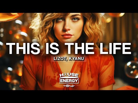 LIZOT x KYANU - This Is The Life (Lyrics)
