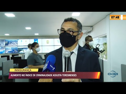 Clima de insegurança aumenta em Teresina e população pede ações do poder público 30 06 2021