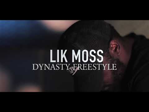 Lik moss  (Dynasty freestyle video)